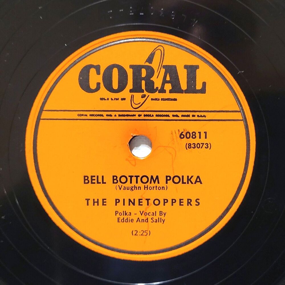 Pinetoppers 78 RRPM - Bell Bottom Polka / Till The End Of The World - Coral E-